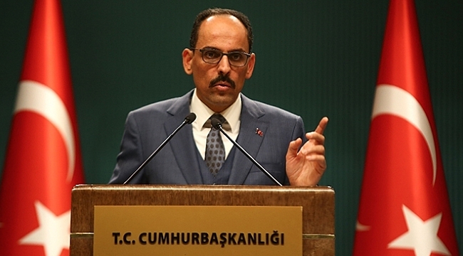 Sözcü Kalın: ‘Rejimin Yapacağı Her Hatanın Çok Ağır Sonuçları Olacaktır’